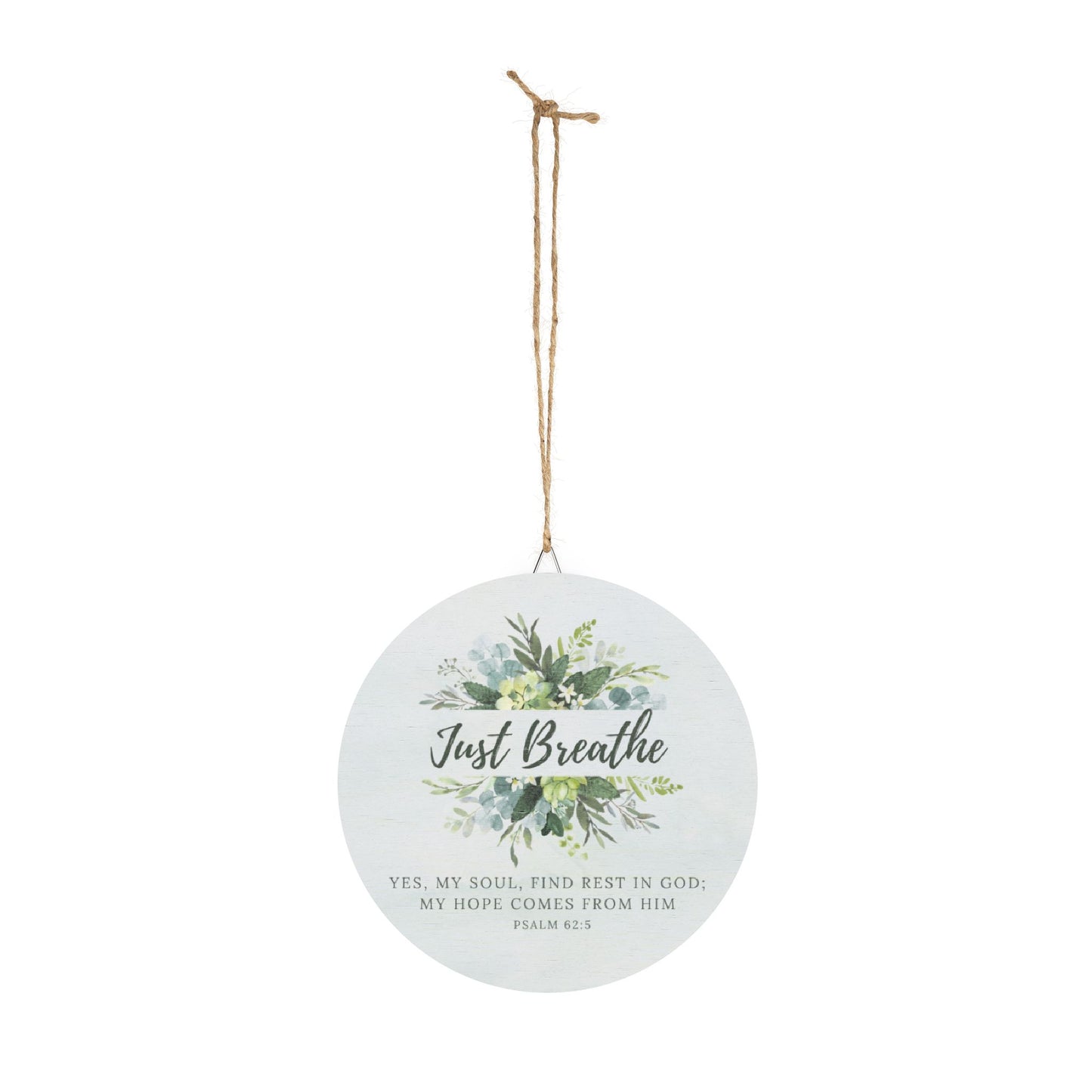 Just Breathe Wood Sign — Floral Psalm 62:5 Inspirational Wall Decor
