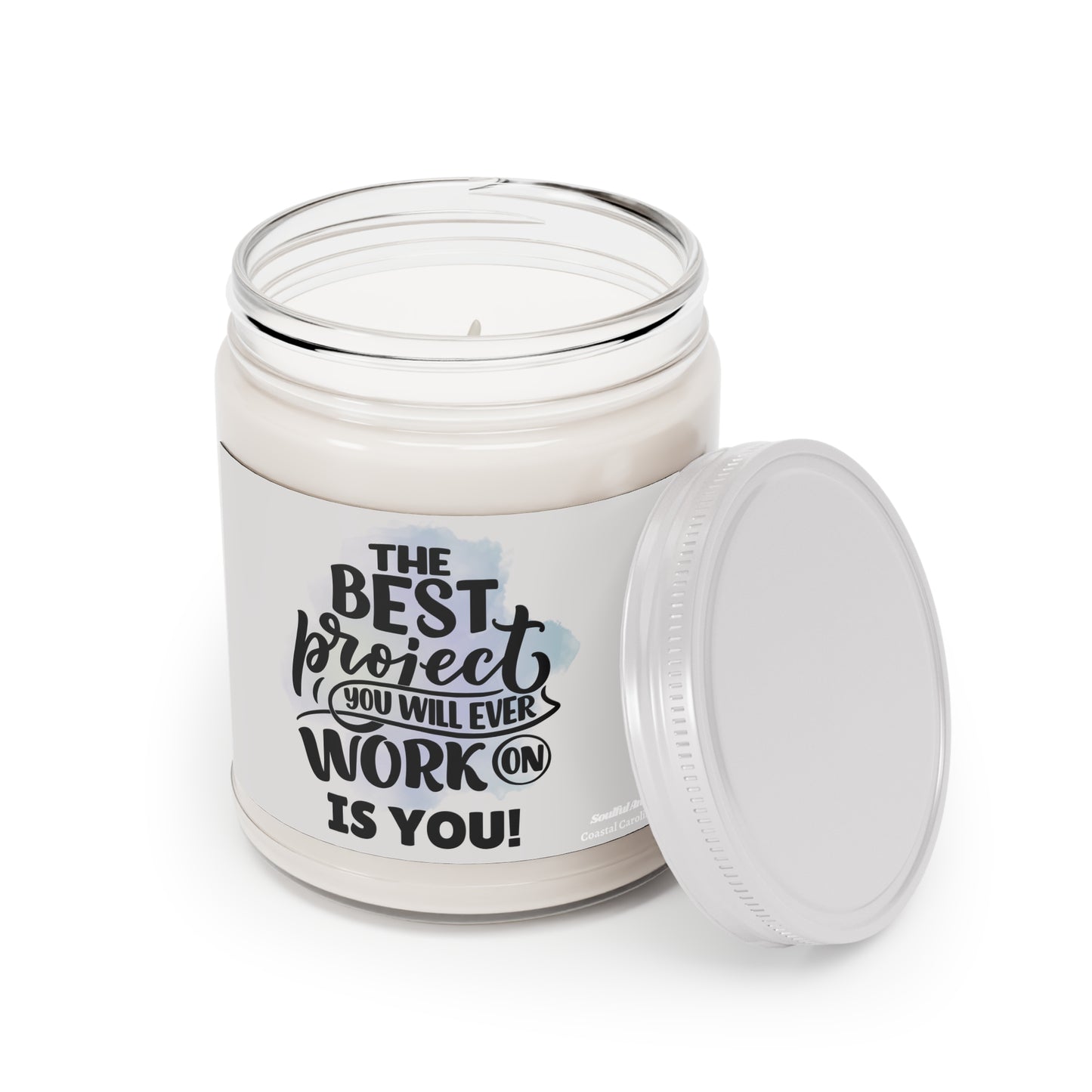 The Best Project You Will Ever Work On Is You 9oz Scented Soy Candle