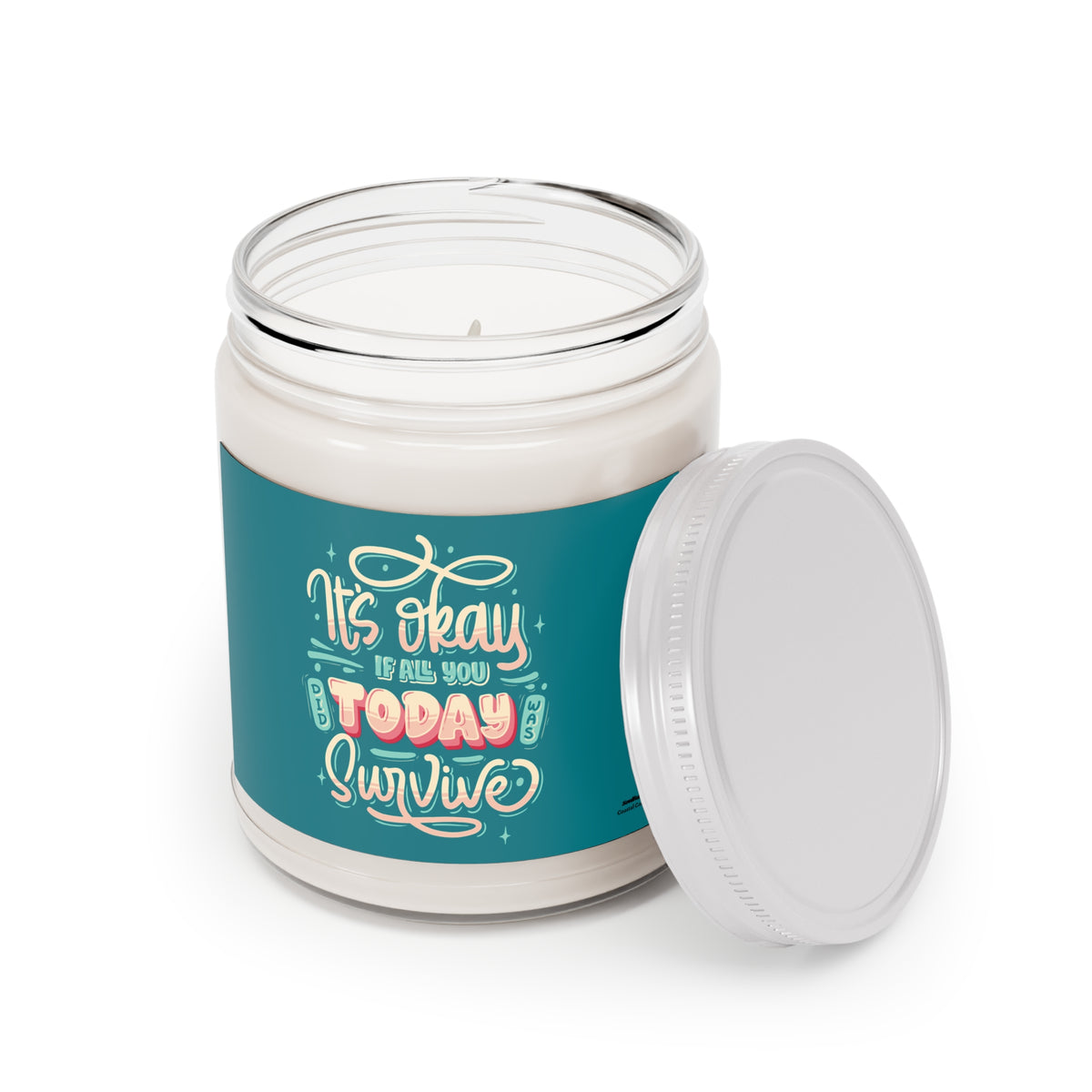 Inspirational Soy Candle - "It's Okay If All You Do Today Is Survive" (9oz)