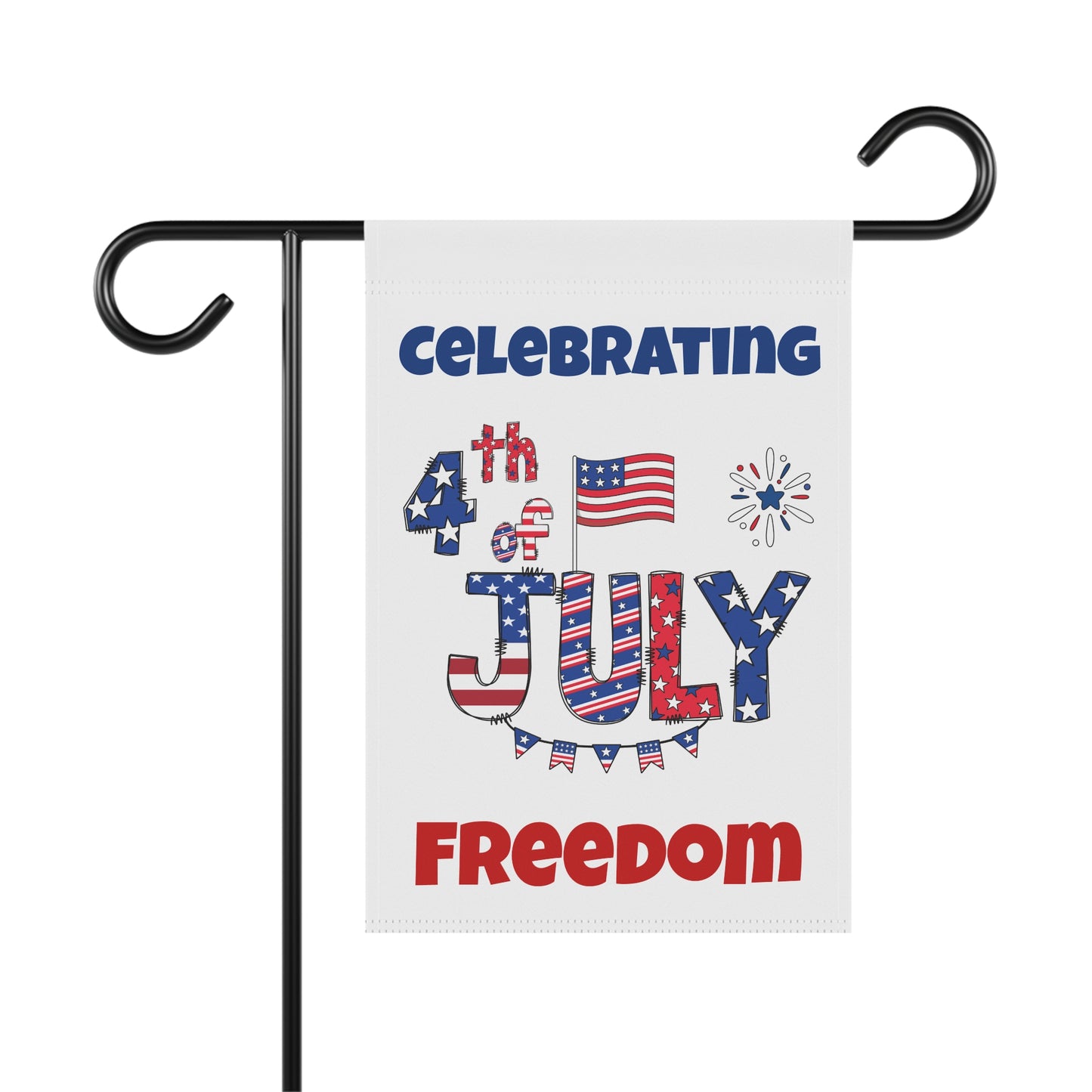 4th of July Garden Flag - "Celebrating 4th of July Freedom" Patriotic House Banner