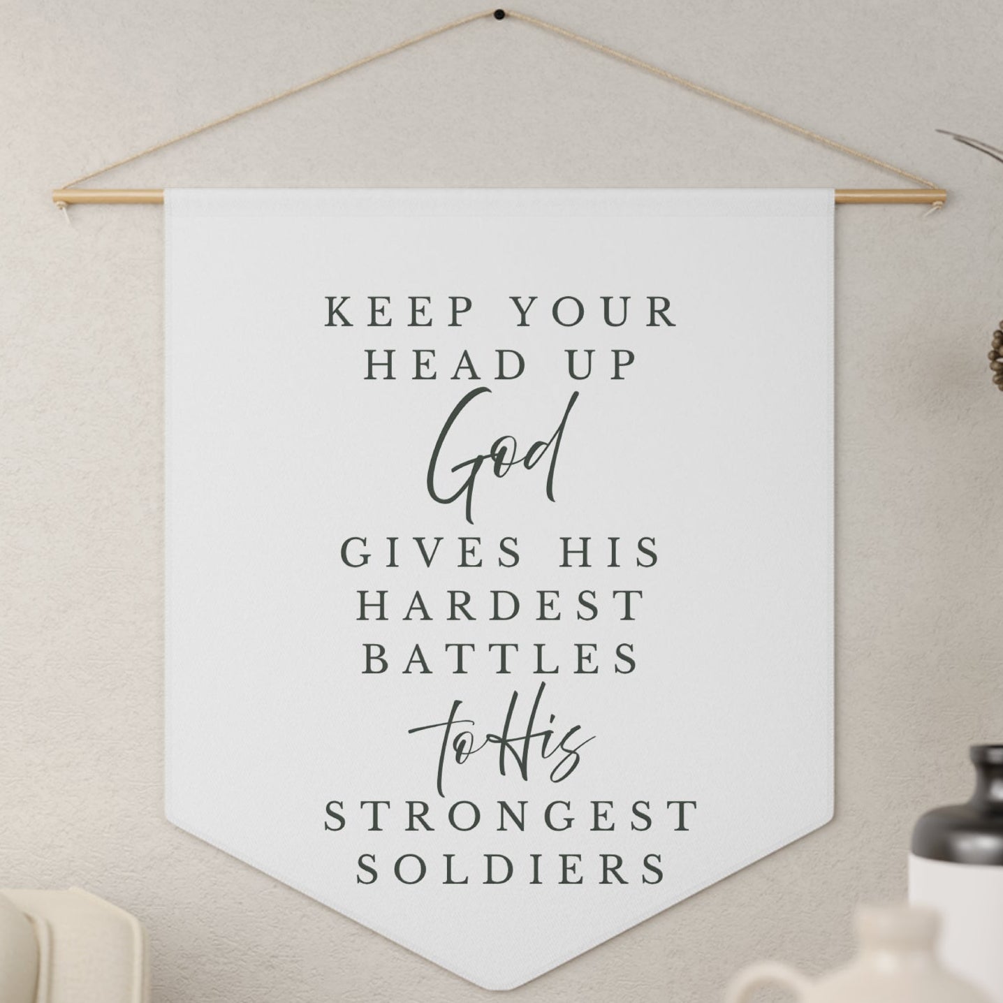 Inspirational Pennant Wall Hanging - "Keep Your Head Up, God Gives His Hardest Battles to His Strongest Soldiers"