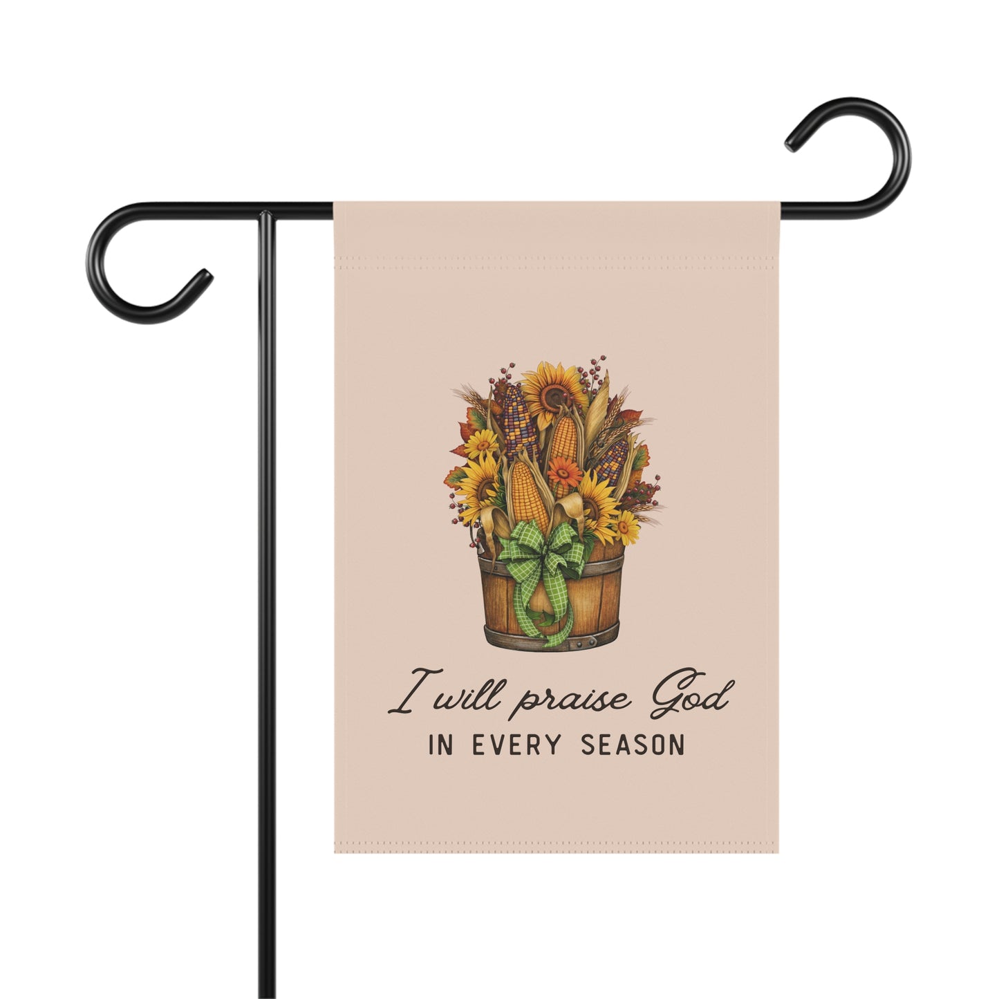 Garden Flag - "I Will Praise God In Every Season" Harvest Floral Outdoor Banner