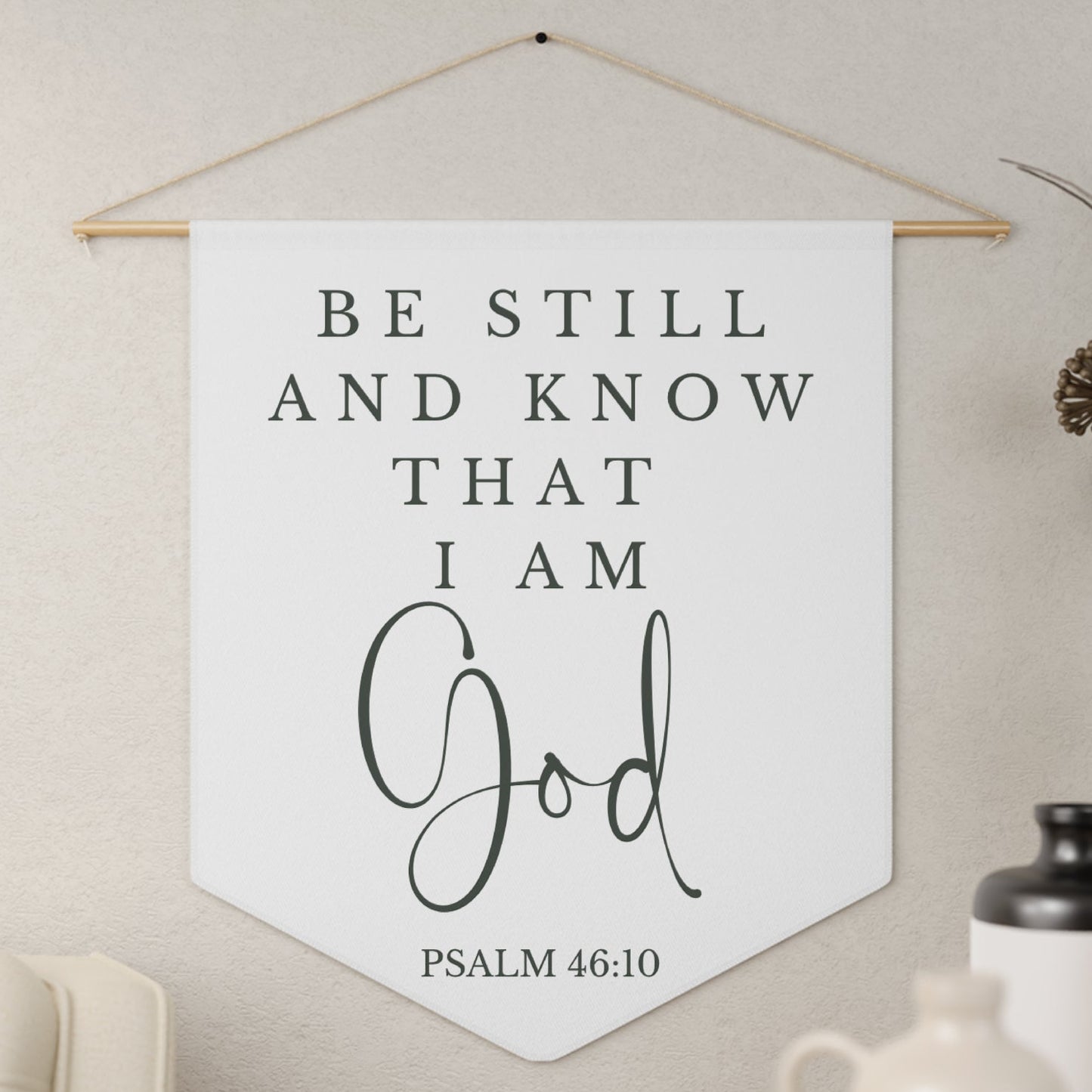 Pennant Wall Banner — "Be Still and Know That I Am God" Psalm 46:10