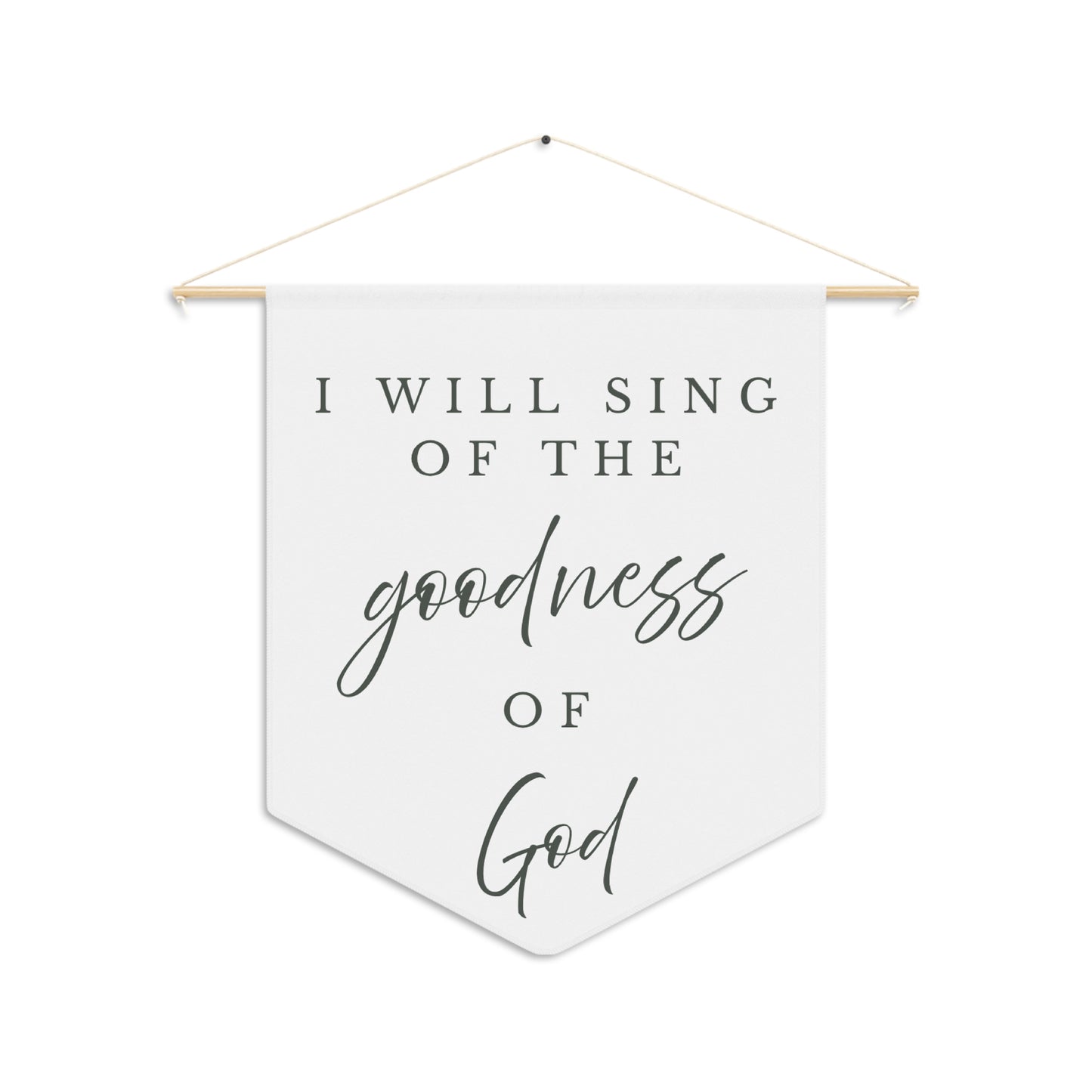Faith Wall Pennant - "I Will Sing of the Goodness of God" Inspirational Banner