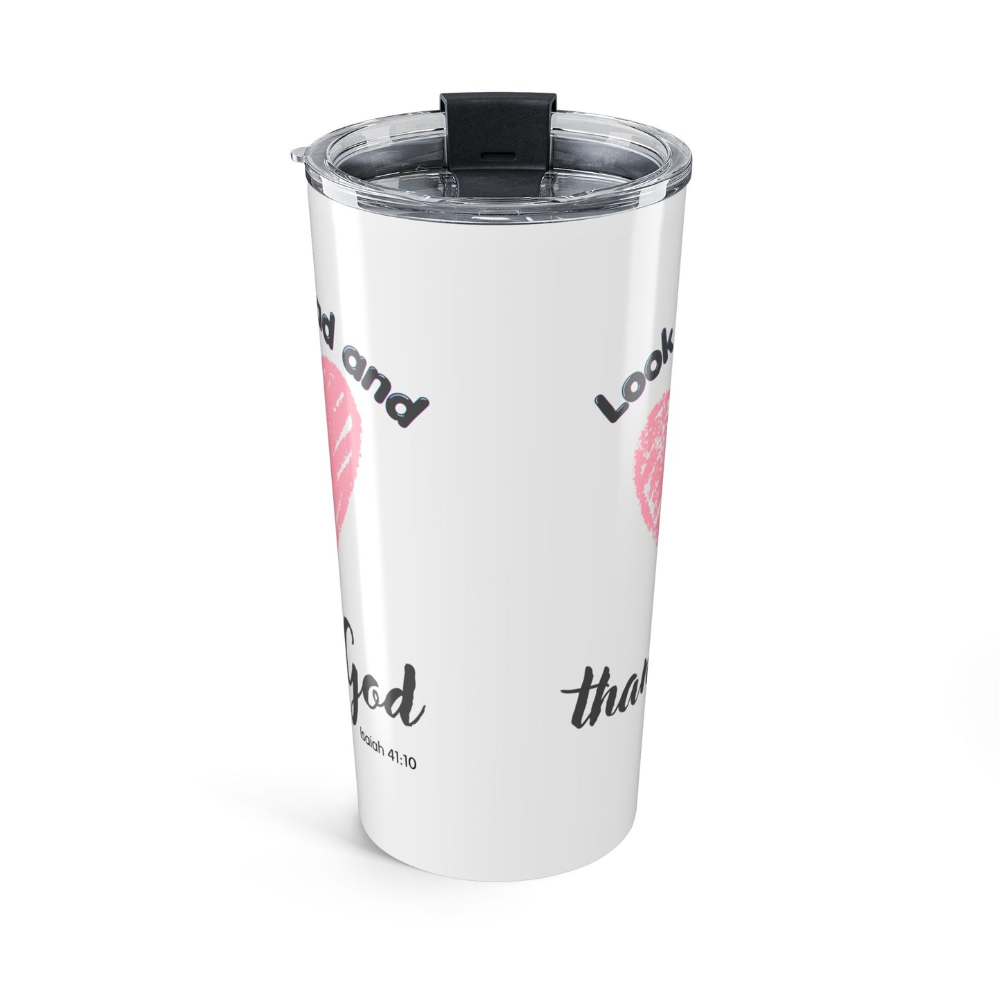 Look Back and Thank God, Look Ahead and Trust God 20 oz Tumbler