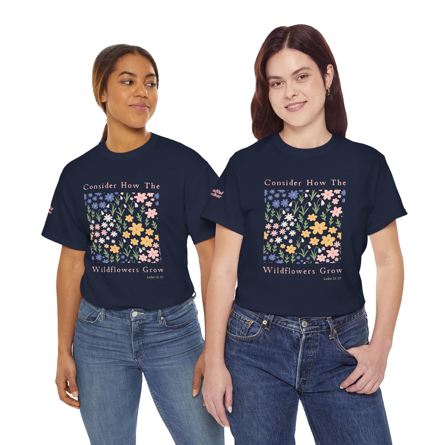 Consider How the Wildflowers Grow T-Shirt (Luke 12:27) Christian Faith Tee