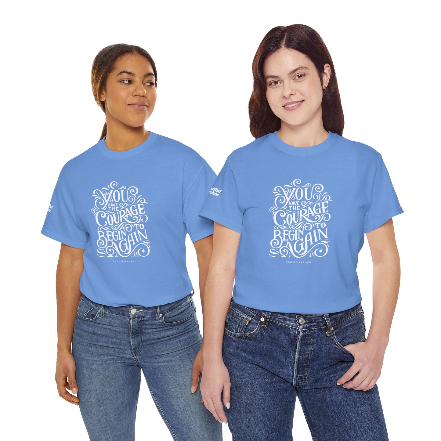 Christian Inspirational Shirt – Courage to Begin Again Philippians 4:13
