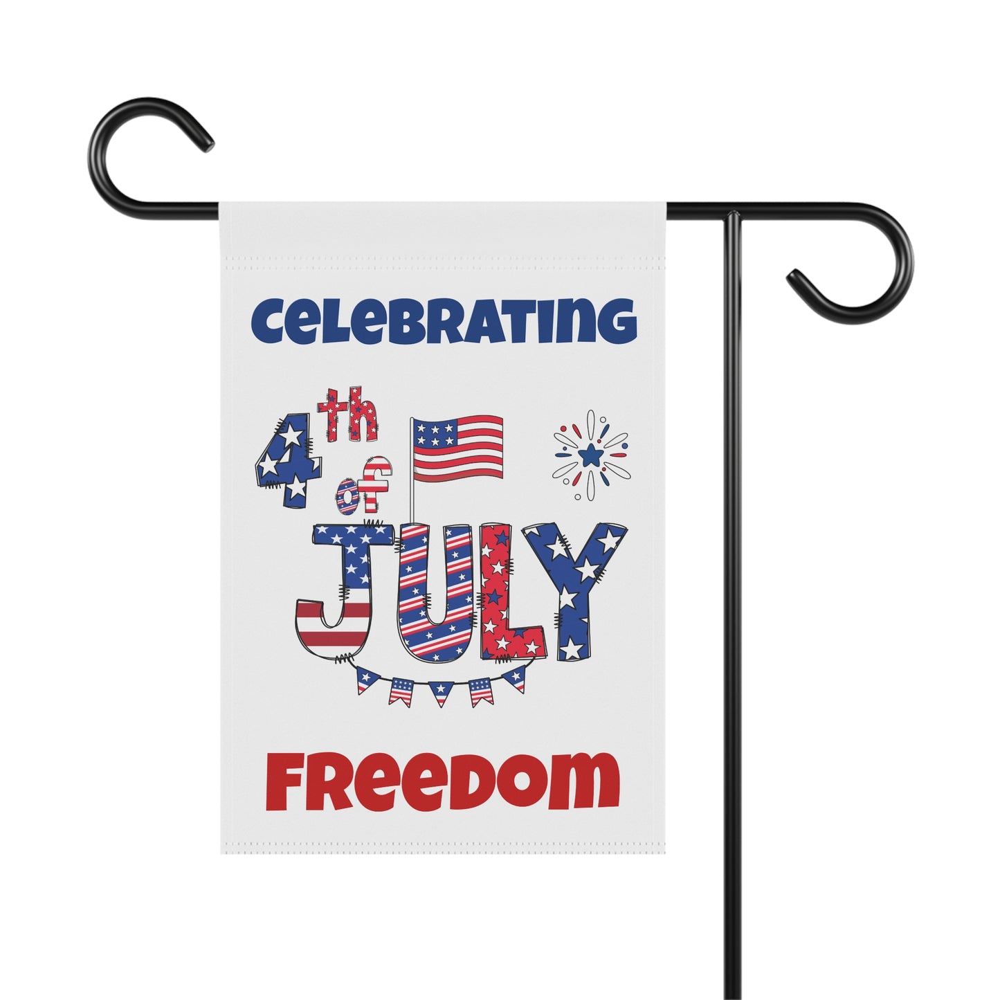 4th of July Garden Flag - "Celebrating 4th of July Freedom" Patriotic House Banner