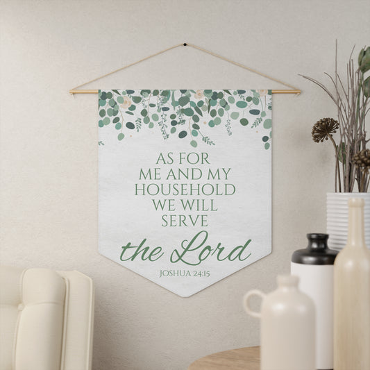 Joshua 24:15 Greenery Pennant — "As For Me and My Household We Will Serve the Lord" Wall Banner