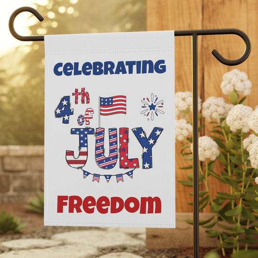 4th of July Garden Flag - "Celebrating 4th of July Freedom" Patriotic House Banner