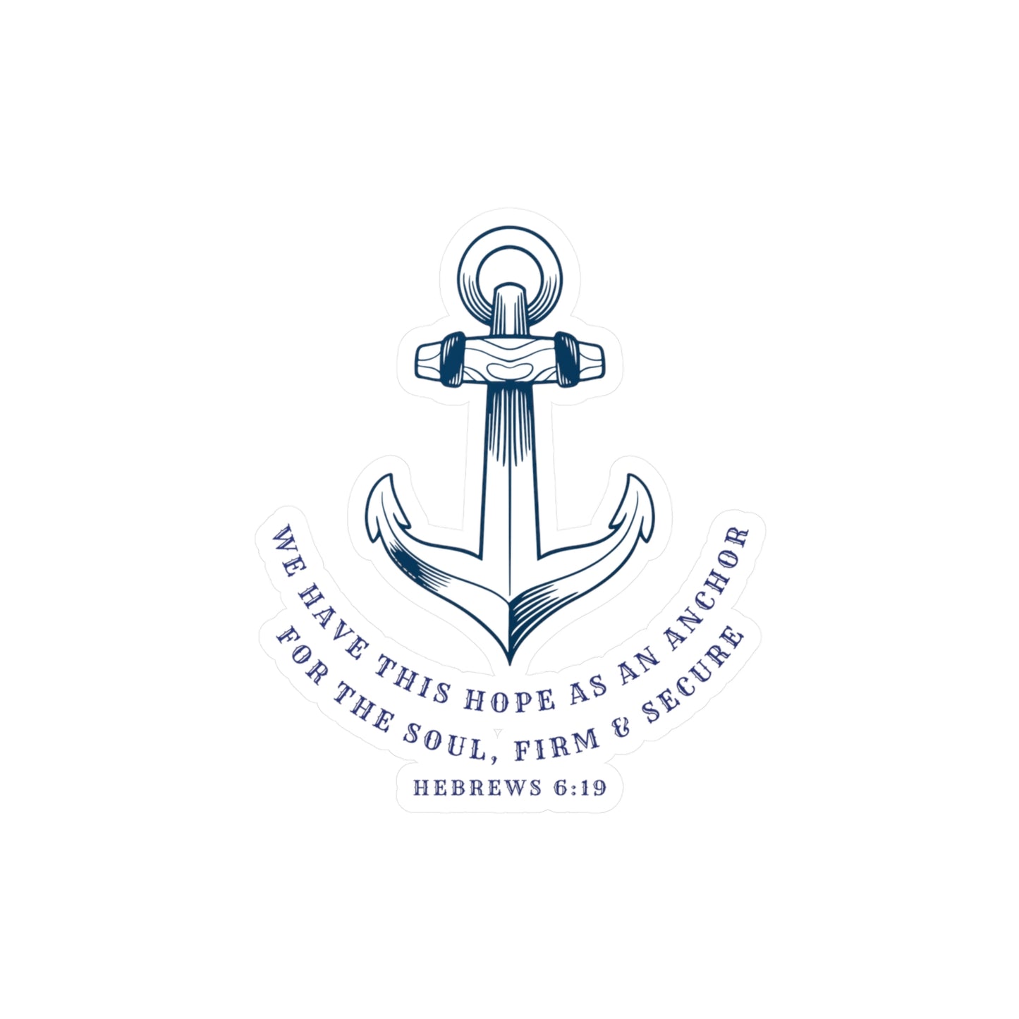 We Have This Hope as an Anchor Vinyl Sticker (Hebrews 6:19) Christian Decal