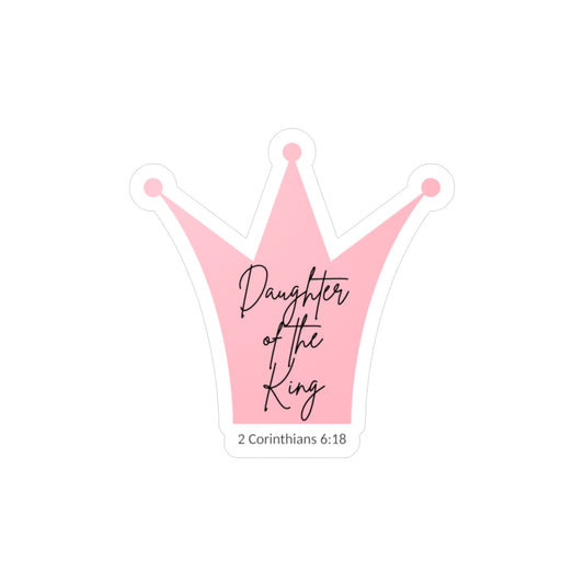 Daughter of the King (2 Corinthians 6:18) Vinyl Sticker - Christian Decal