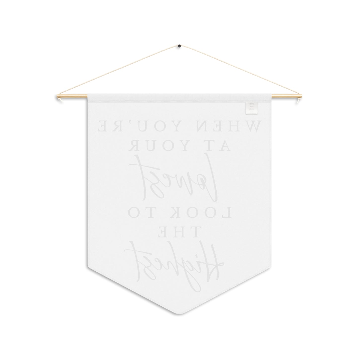 Inspirational Pennant Wall Banner — “When You’re At Your Lowest Look To The Highest”