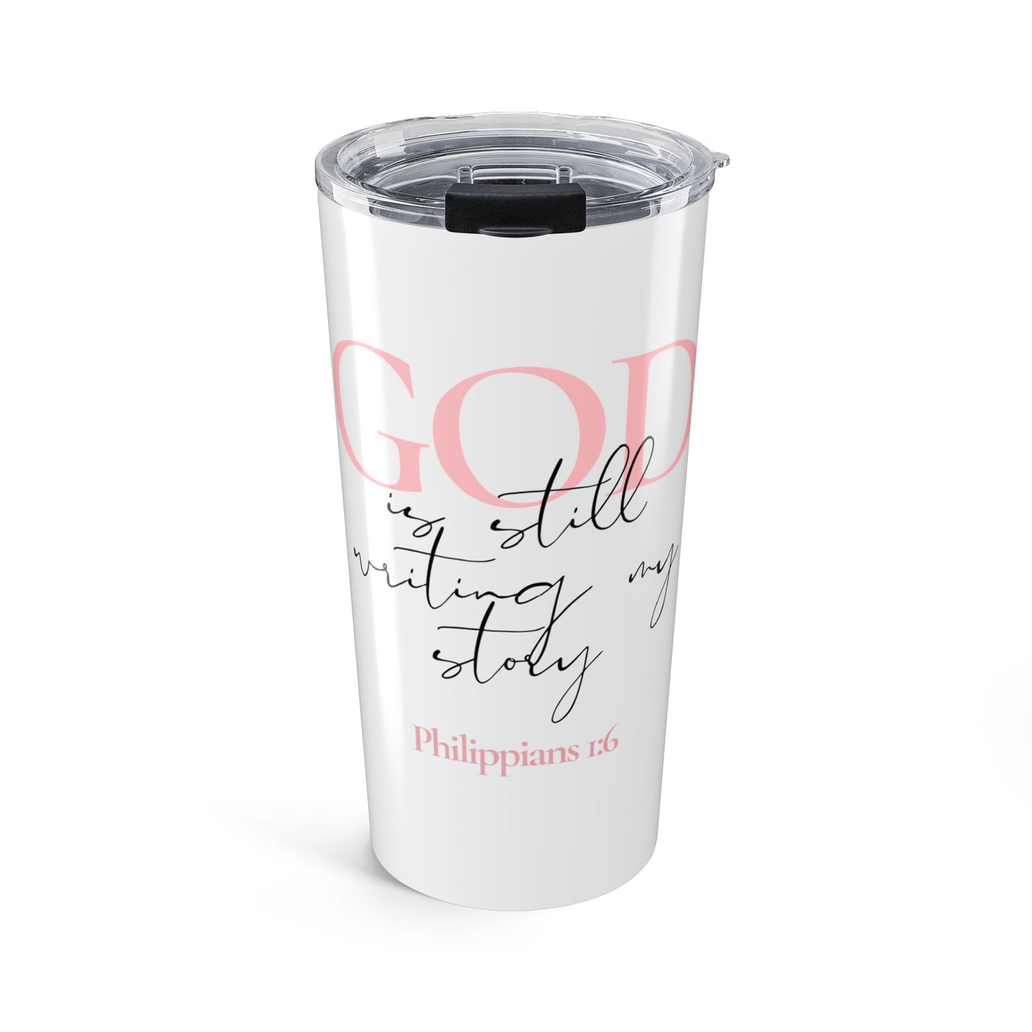 God Is Still Writing My Story 20 oz Tumbler