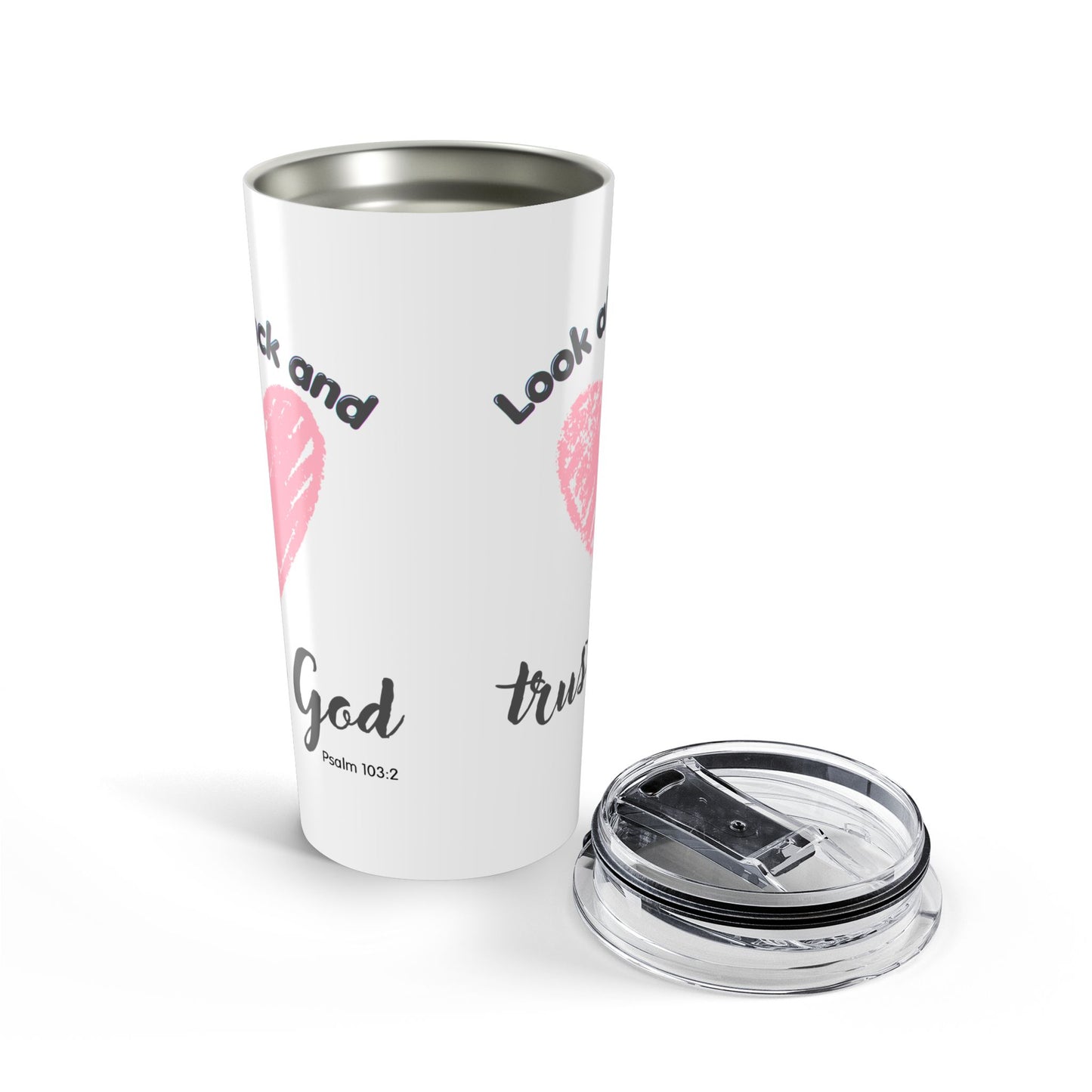 Look Back and Thank God, Look Ahead and Trust God 20 oz Tumbler