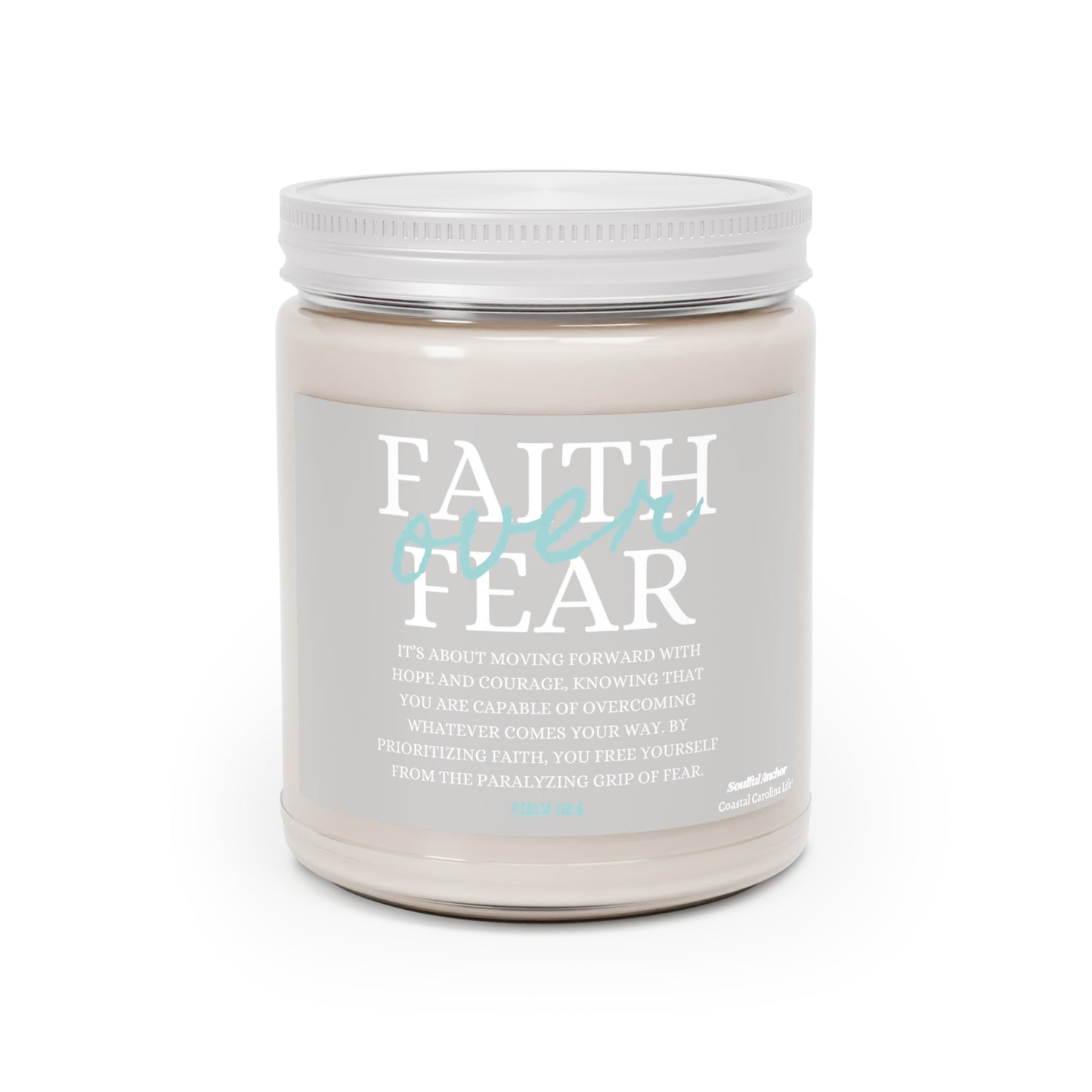 Faith Over Fear (Psalm 118:6) 9oz Scented Soy Candle
