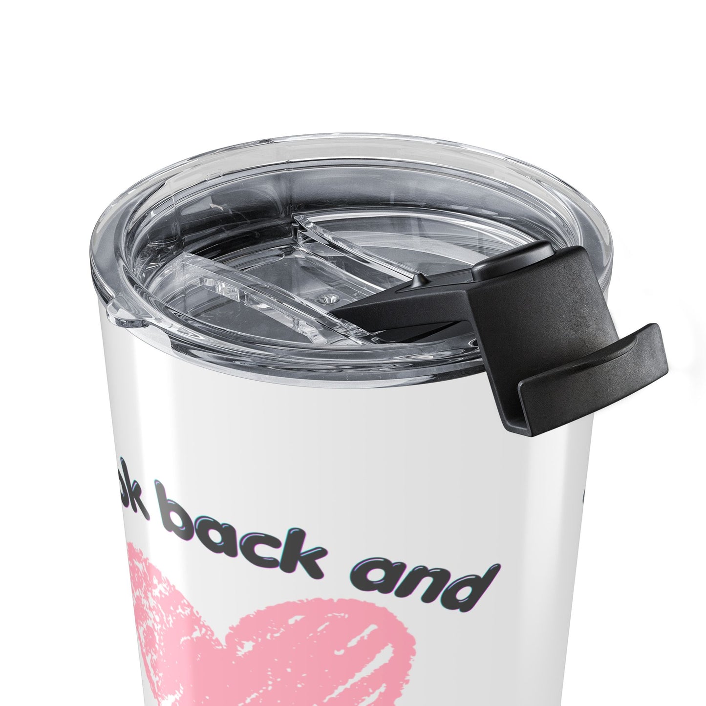 Look Back and Thank God, Look Ahead and Trust God 20 oz Tumbler