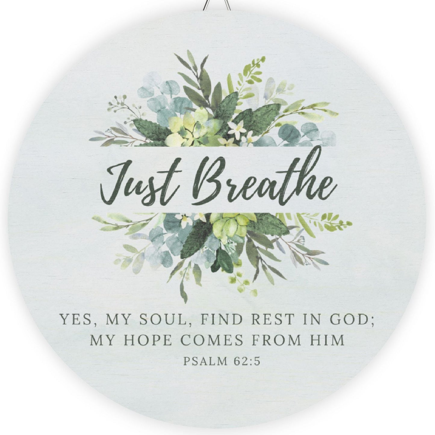 Just Breathe Wood Sign — Floral Psalm 62:5 Inspirational Wall Decor