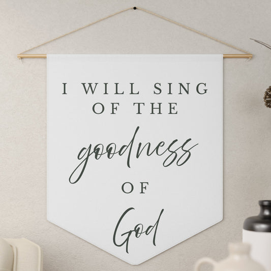 Faith Wall Pennant - "I Will Sing of the Goodness of God" Inspirational Banner