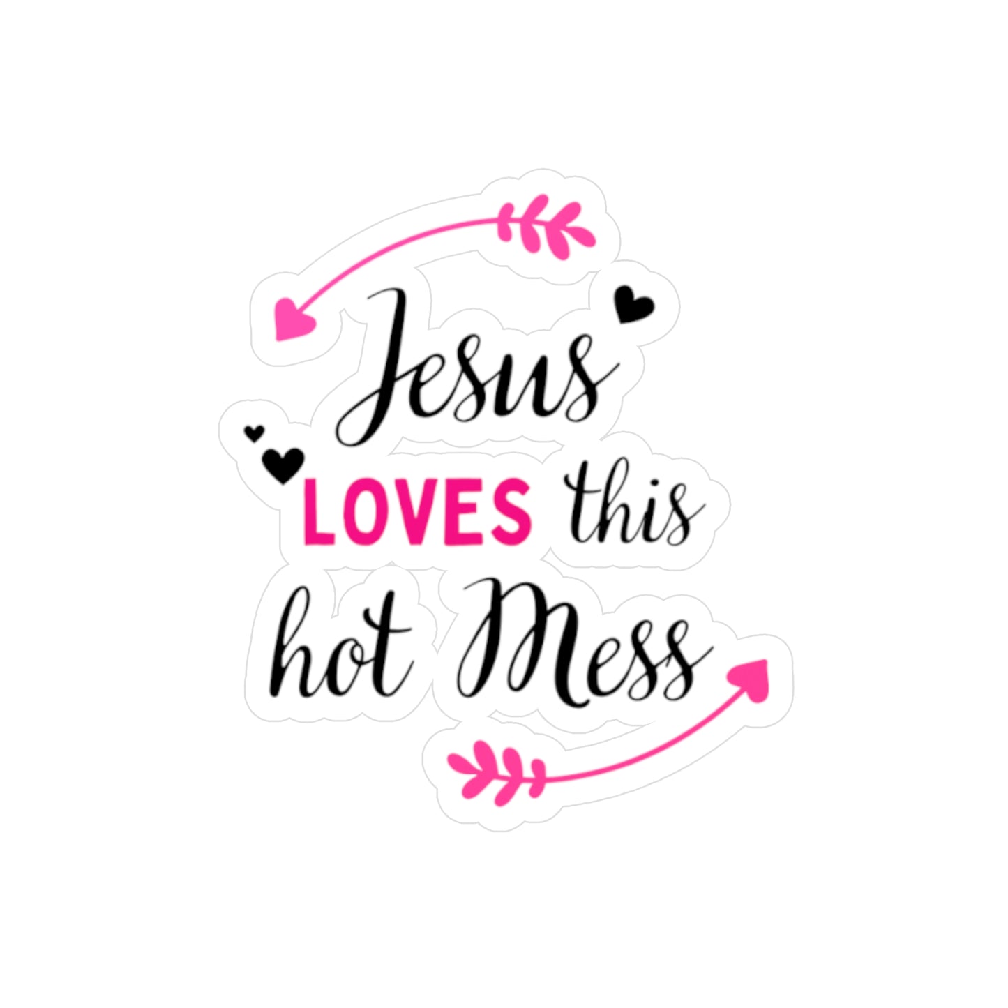 Jesus Loves This Hot Mess Vinyl Sticker — Christian Decal