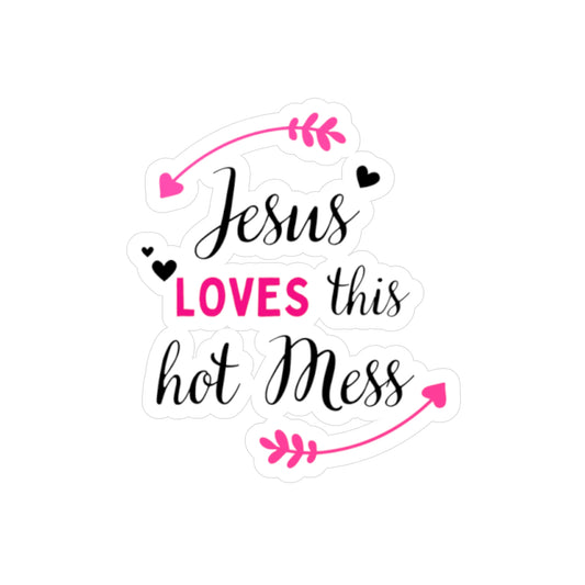 Jesus Loves This Hot Mess Vinyl Sticker — Christian Decal