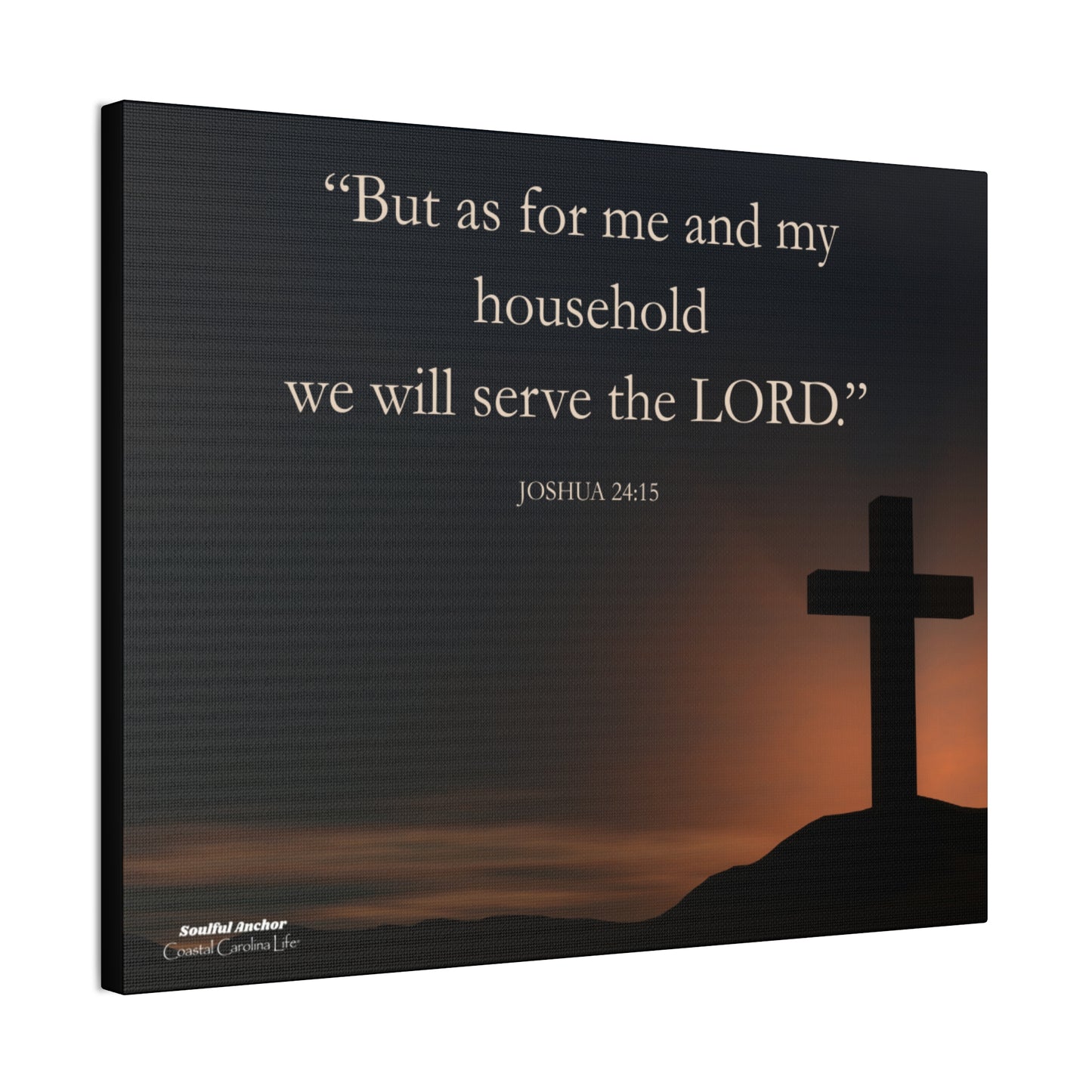 But as for Me and My Household, We Will Serve the Lord (Joshua 24:15) Canvas Wall Art