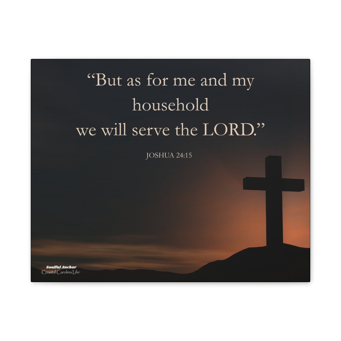 But as for Me and My Household, We Will Serve the Lord (Joshua 24:15) Canvas Wall Art