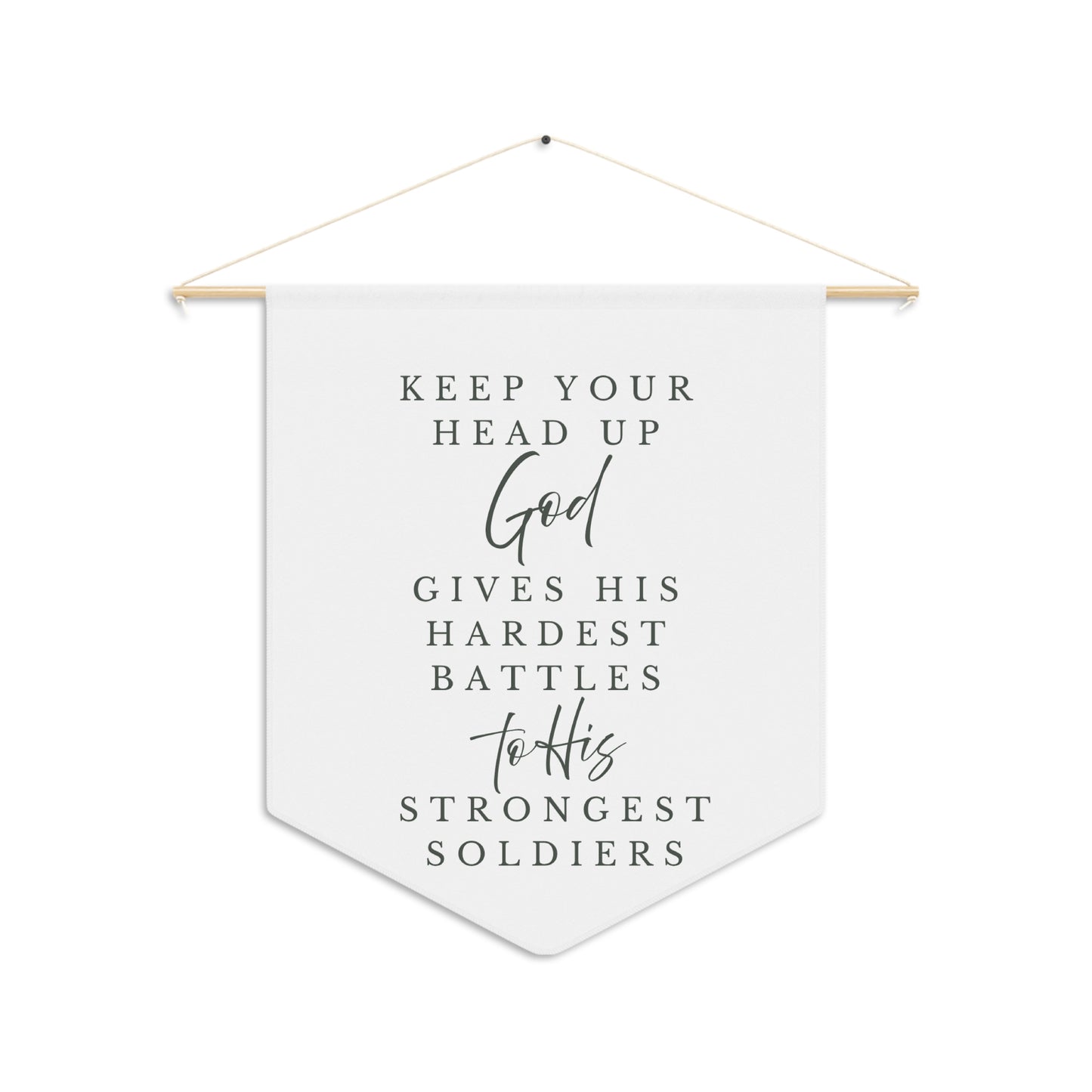 Inspirational Pennant Wall Hanging - "Keep Your Head Up, God Gives His Hardest Battles to His Strongest Soldiers"