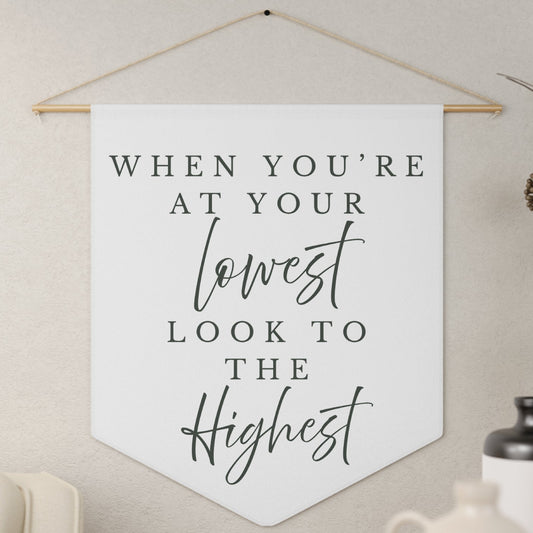 Inspirational Pennant Wall Banner — “When You’re At Your Lowest Look To The Highest”