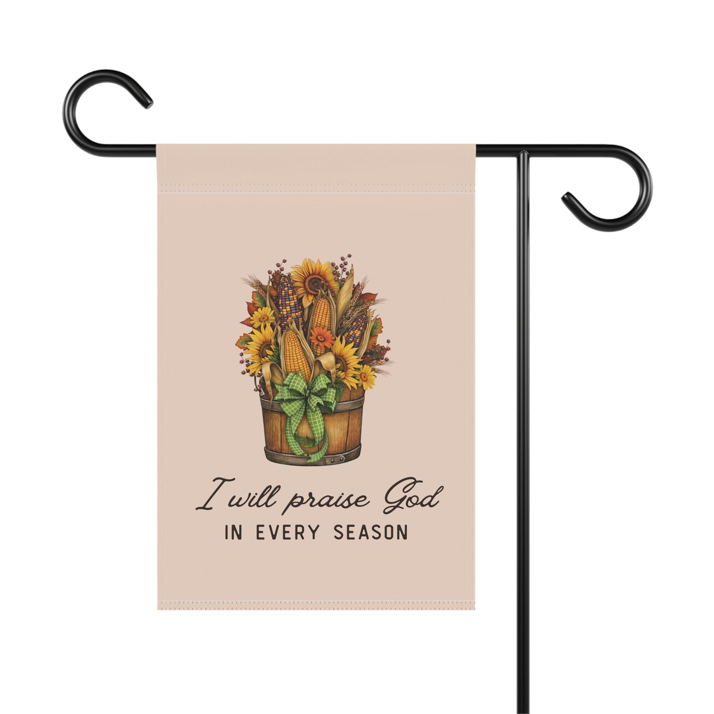 Garden Flag - "I Will Praise God In Every Season" Harvest Floral Outdoor Banner