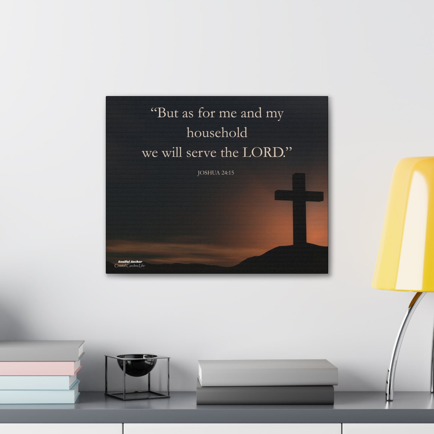 But as for Me and My Household, We Will Serve the Lord (Joshua 24:15) Canvas Wall Art